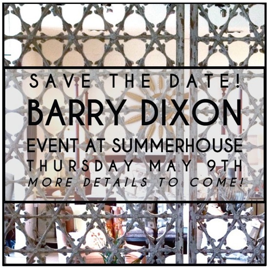 Save the Date! Barry Dixon coming to SummerHouse on May 9th!